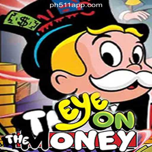 EyeOnTheMoney: A Thrilling Adventure in PH511.COM Online Casino Philippines